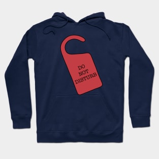 Do Not Disturb DOOR SIGN Hoodie